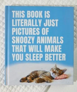 Harper Collins This Book Is Literally Just Pictures Of Snoozy Animals That Will Make You Sleep Better - Smith Street Books New & Most Loved